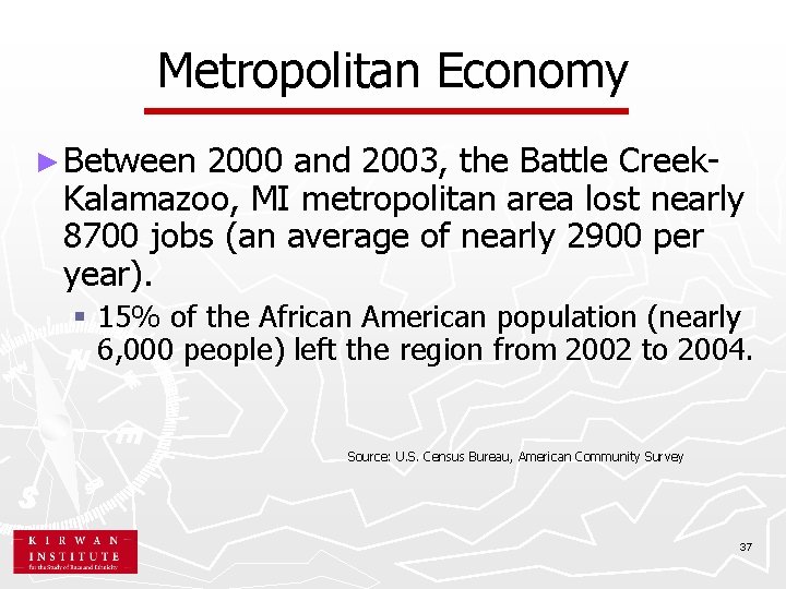 Metropolitan Economy ► Between 2000 and 2003, the Battle Creek. Kalamazoo, MI metropolitan area
