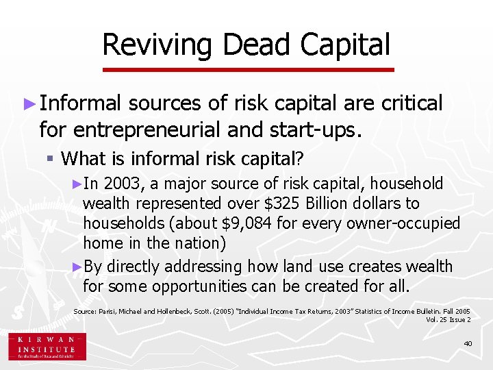 Reviving Dead Capital ► Informal sources of risk capital are critical for entrepreneurial and