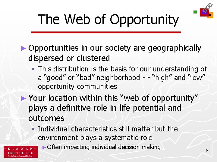 The Web of Opportunity ► Opportunities in our society are geographically dispersed or clustered
