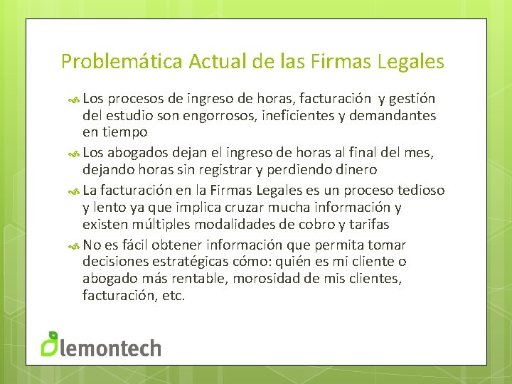 Problemática Actual de las Firmas Legales Los procesos de ingreso de horas, facturación y