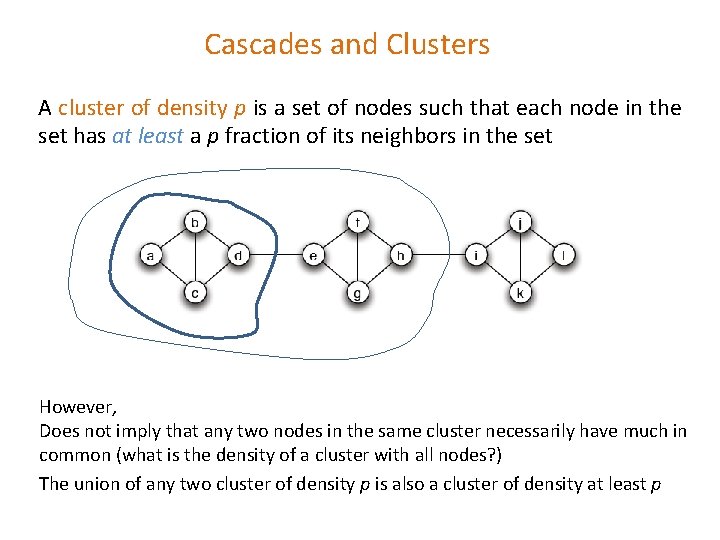 Cascades and Clusters A cluster of density p is a set of nodes such
