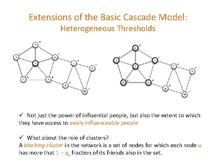 Extensions of the Basic Cascade Model: Heterogeneous Thresholds ü Not just the power of