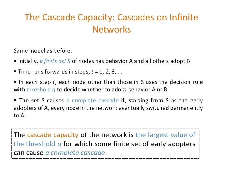 The Cascade Capacity: Cascades on Infinite Networks Same model as before: § Initially, a