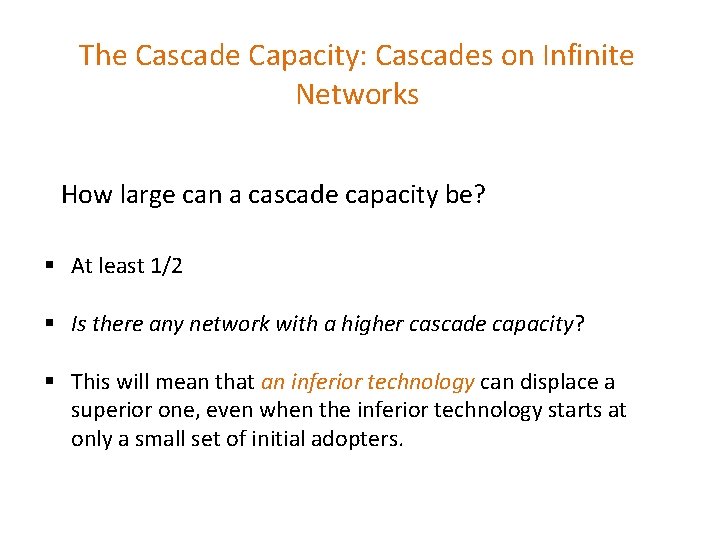 The Cascade Capacity: Cascades on Infinite Networks How large can a cascade capacity be?