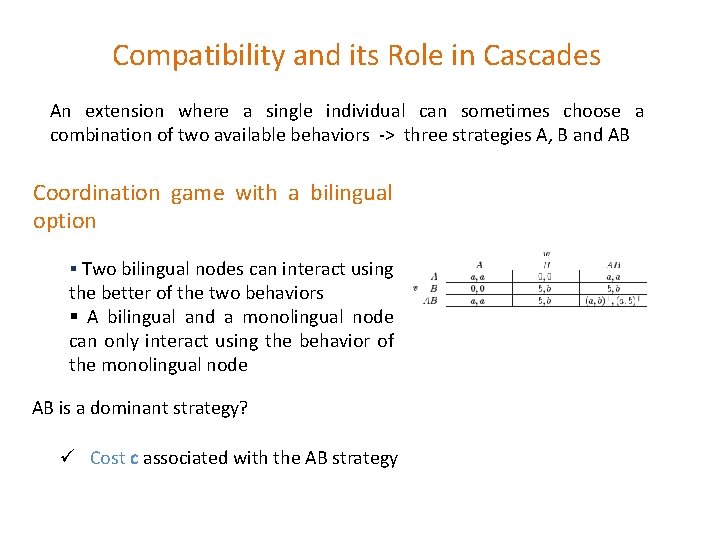 Compatibility and its Role in Cascades An extension where a single individual can sometimes