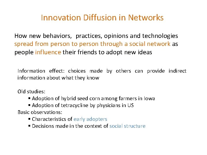 Innovation Diffusion in Networks How new behaviors, practices, opinions and technologies spread from person