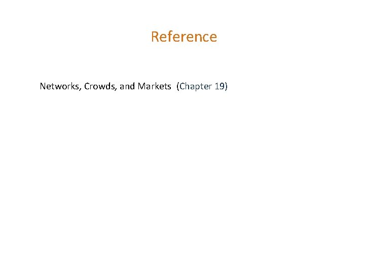 Reference Networks, Crowds, and Markets (Chapter 19) 