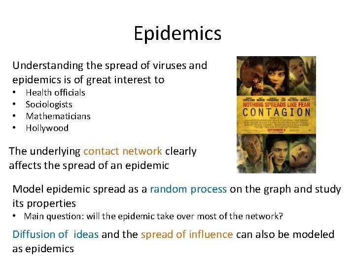 Epidemics Understanding the spread of viruses and epidemics is of great interest to •
