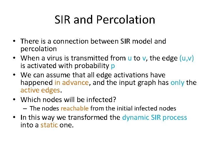 SIR and Percolation • There is a connection between SIR model and percolation •