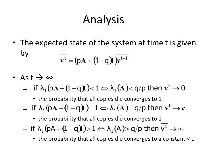 Analysis • The expected state of the system at time t is given by