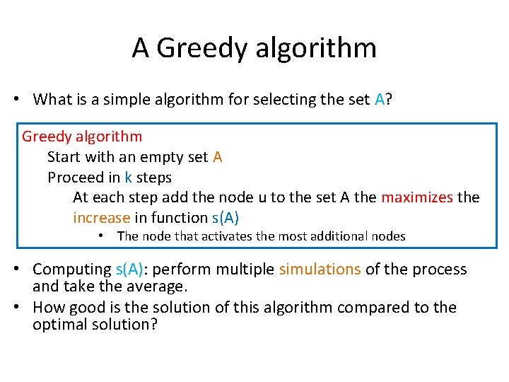 A Greedy algorithm • What is a simple algorithm for selecting the set A?