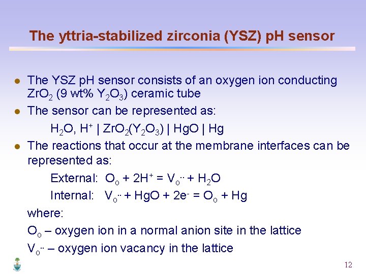 The yttria-stabilized zirconia (YSZ) p. H sensor l l l The YSZ p. H