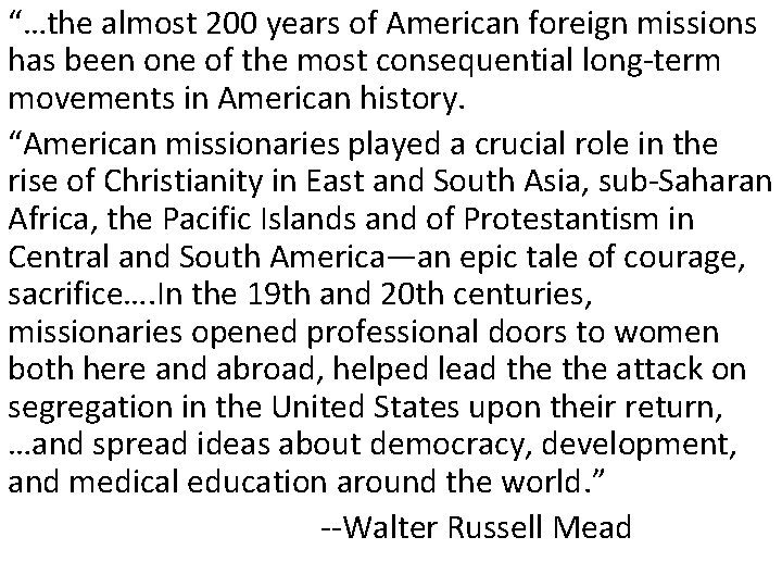 “…the almost 200 years of American foreign missions has been one of the most