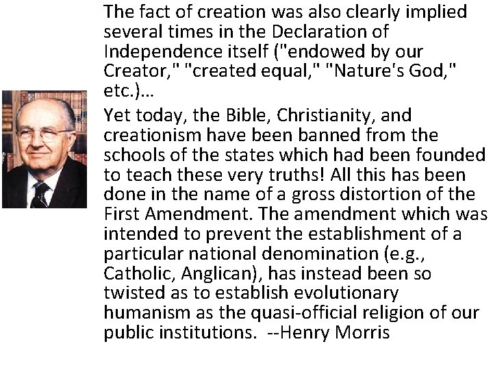 The fact of creation was also clearly implied several times in the Declaration of