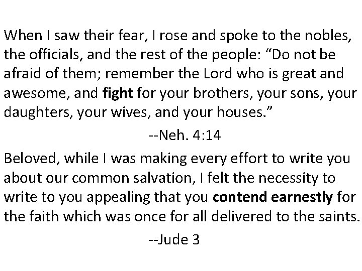 When I saw their fear, I rose and spoke to the nobles, the officials,