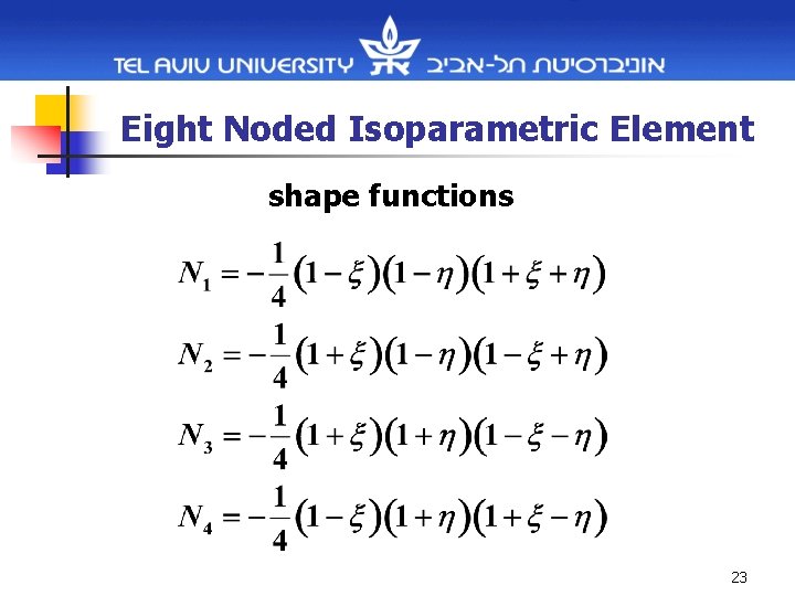 Eight Noded Isoparametric Element shape functions 23 