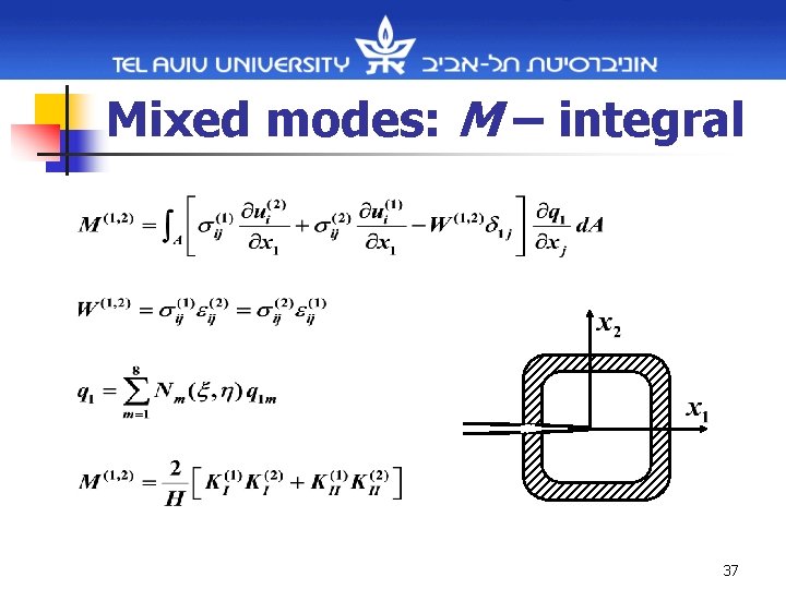 Mixed modes: M – integral 37 