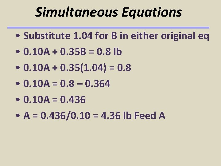 Simultaneous Equations • Substitute 1. 04 for B in either original eq • 0.