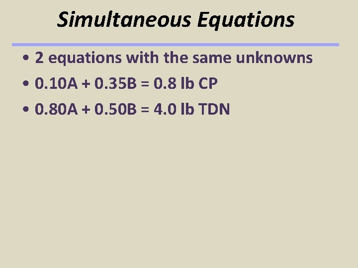 Simultaneous Equations • 2 equations with the same unknowns • 0. 10 A + Simultaneous Equations • 2 equations with the same unknowns • 0. 10 A +