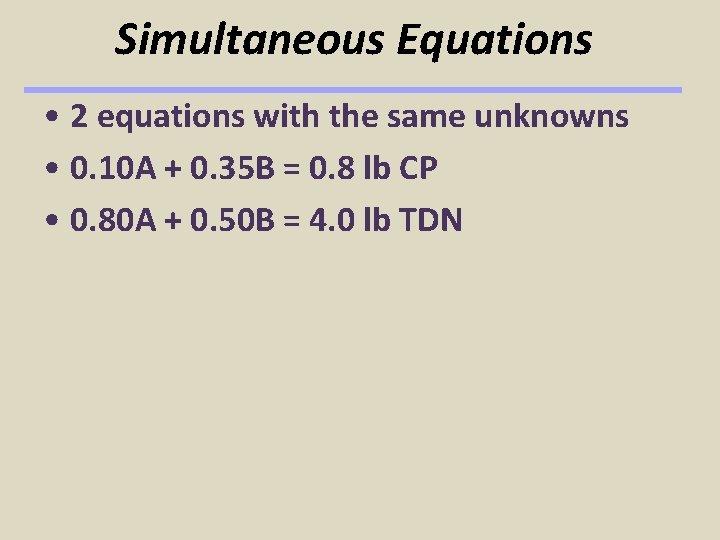 Simultaneous Equations • 2 equations with the same unknowns • 0. 10 A +