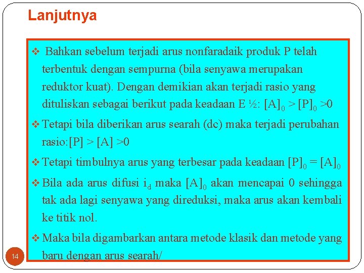 Lanjutnya v Bahkan sebelum terjadi arus nonfaradaik produk P telah terbentuk dengan sempurna (bila