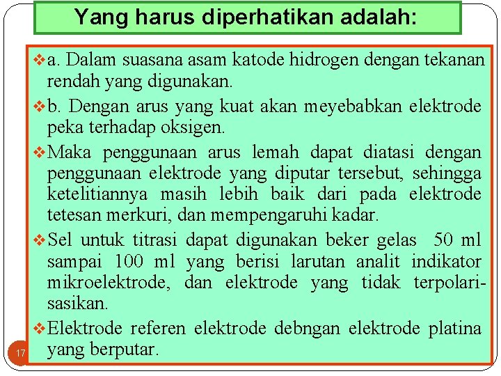  Yang harus diperhatikan adalah: va. Dalam suasana asam katode hidrogen dengan tekanan 17
