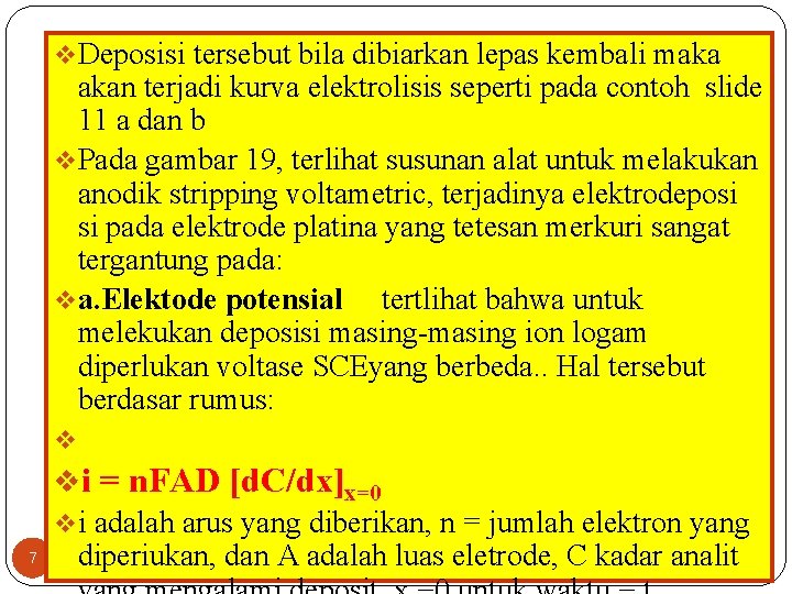 v. Deposisi tersebut bila dibiarkan lepas kembali maka akan terjadi kurva elektrolisis seperti pada