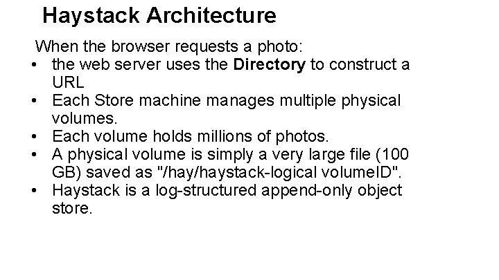 Haystack Architecture When the browser requests a photo: • the web server uses the