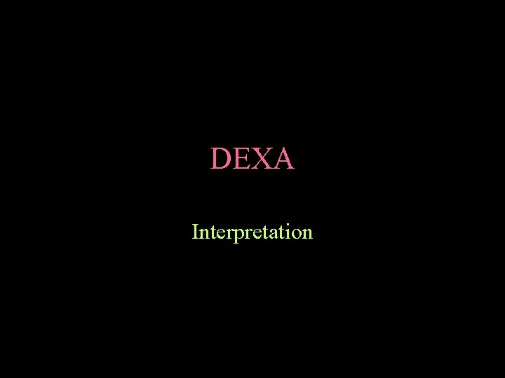DEXA Interpretation 