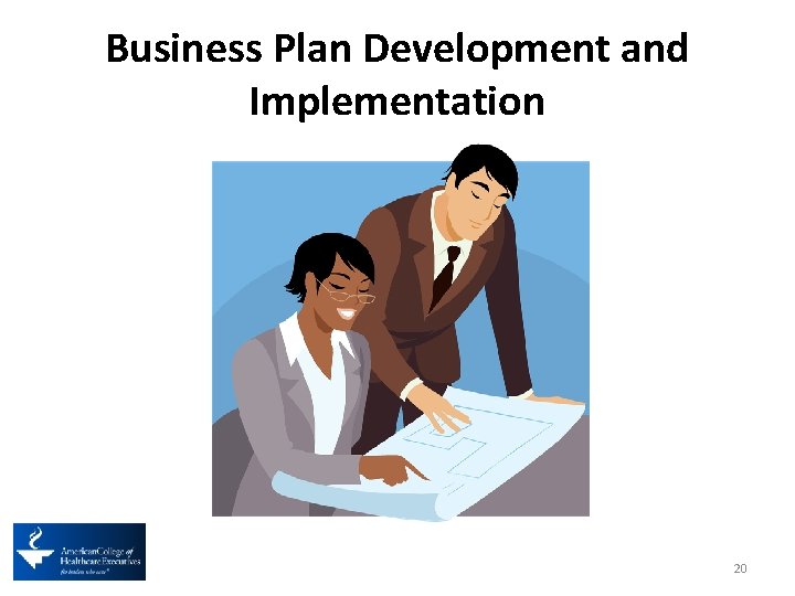 Business Plan Development and Implementation 20 