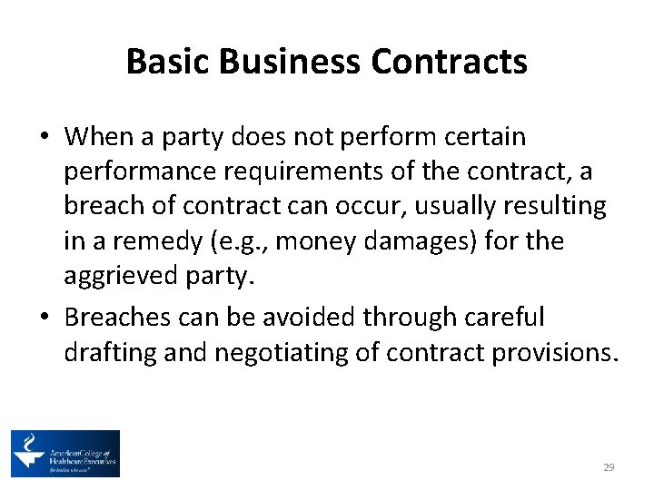 Basic Business Contracts • When a party does not perform certain performance requirements of