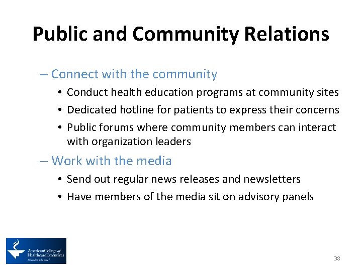 Public and Community Relations – Connect with the community • Conduct health education programs