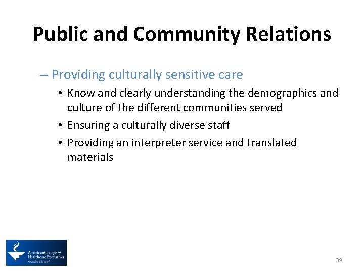 Public and Community Relations – Providing culturally sensitive care • Know and clearly understanding