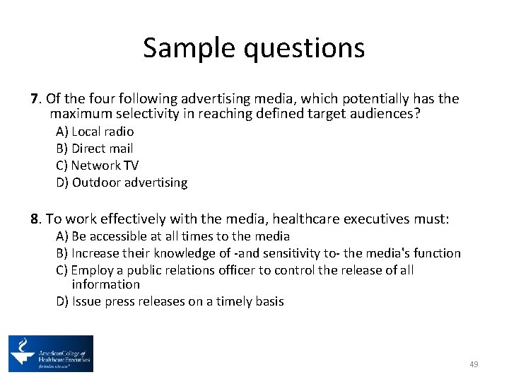 Sample questions 7. Of the four following advertising media, which potentially has the maximum