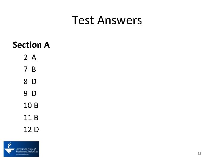 Test Answers Section A 2 A 7 B 8 D 9 D 10 B