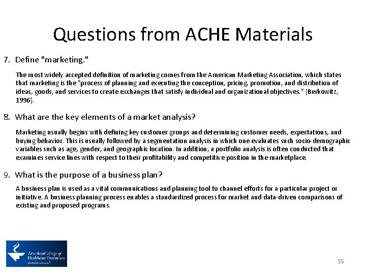 Questions from ACHE Materials 7. Define "marketing. " The most widely accepted definition of