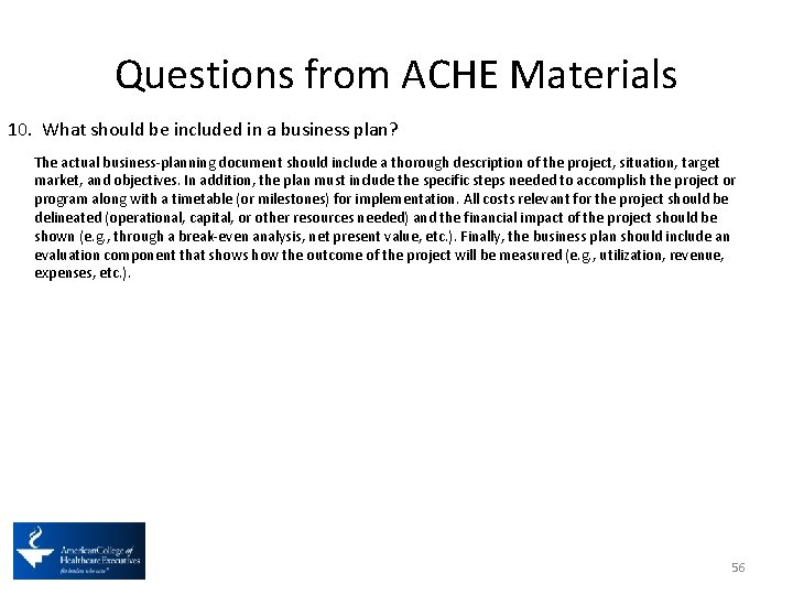 Questions from ACHE Materials 10. What should be included in a business plan? The