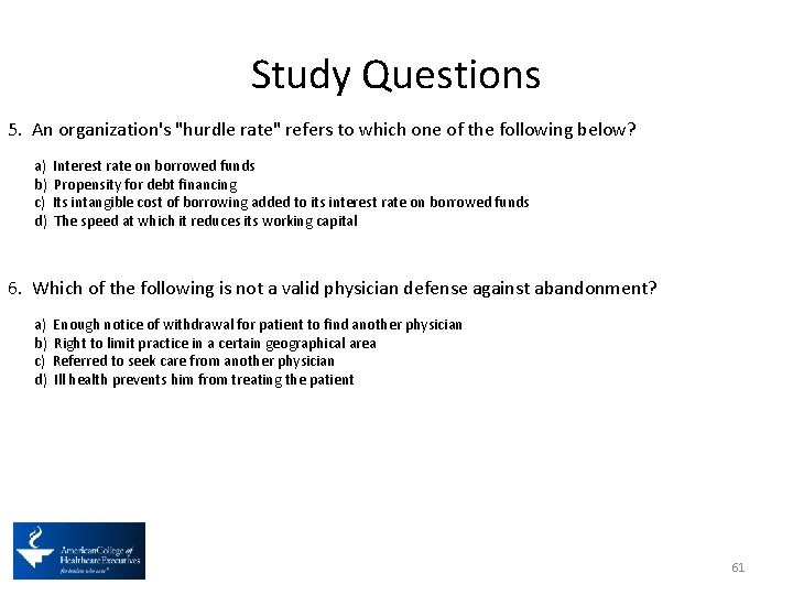 Study Questions 5. An organization's "hurdle rate" refers to which one of the following