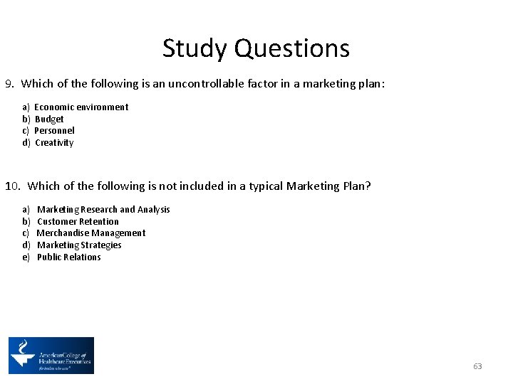 Study Questions 9. Which of the following is an uncontrollable factor in a marketing