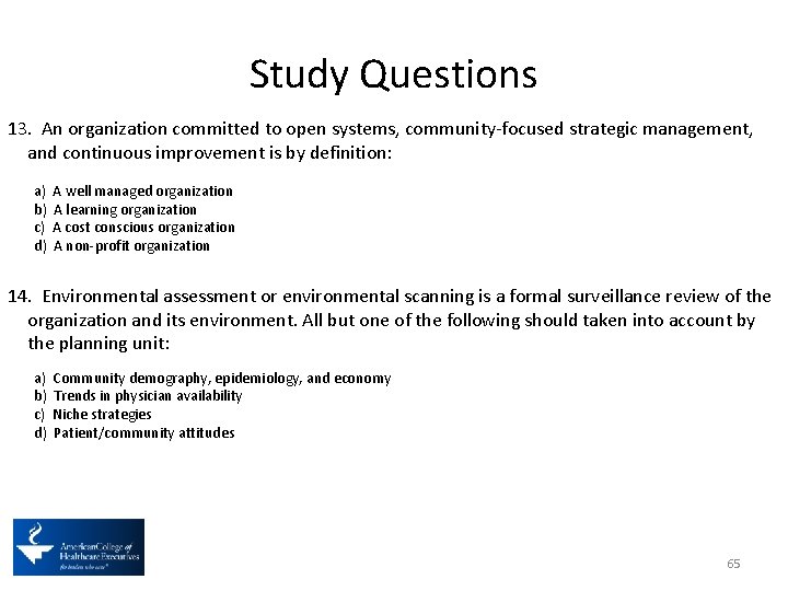 Study Questions 13. An organization committed to open systems, community-focused strategic management, and continuous