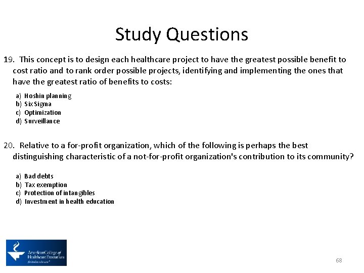 Study Questions 19. This concept is to design each healthcare project to have the