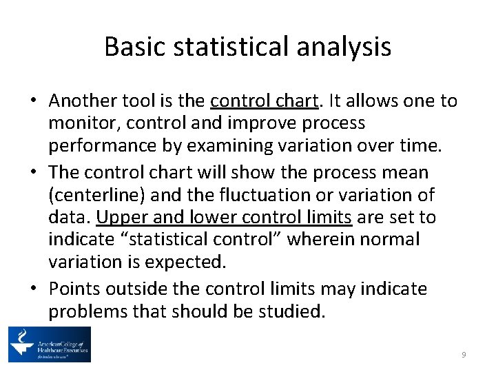 Basic statistical analysis • Another tool is the control chart. It allows one to