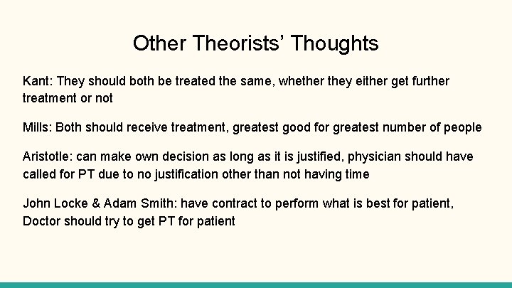 Other Theorists’ Thoughts Kant: They should both be treated the same, whether they either