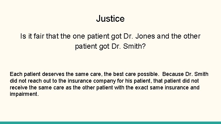 Justice Is it fair that the one patient got Dr. Jones and the other