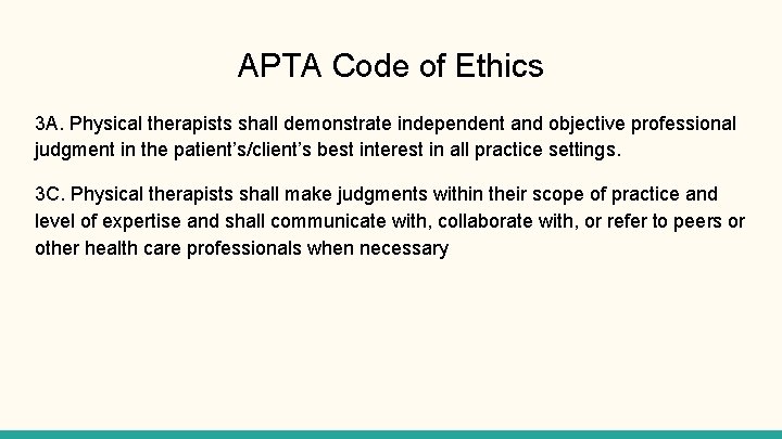 APTA Code of Ethics 3 A. Physical therapists shall demonstrate independent and objective professional