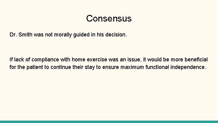 Consensus Dr. Smith was not morally guided in his decision. If lack of compliance