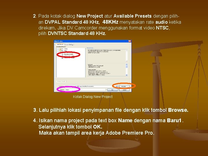 2. Pada kotak dialog New Project atur Available Presets dengan pilihan DVPAL Standard 48