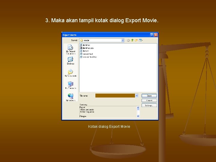 3. Maka akan tampil kotak dialog Export Movie. Kotak dialog Export Movie 