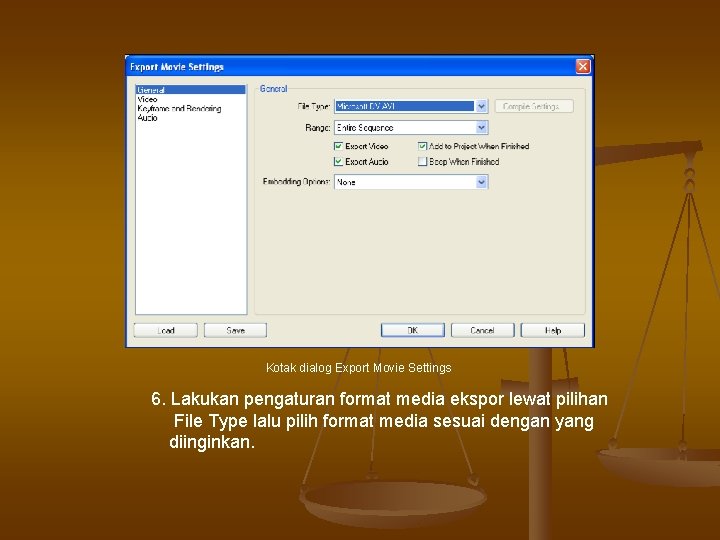 Kotak dialog Export Movie Settings 6. Lakukan pengaturan format media ekspor lewat pilihan File