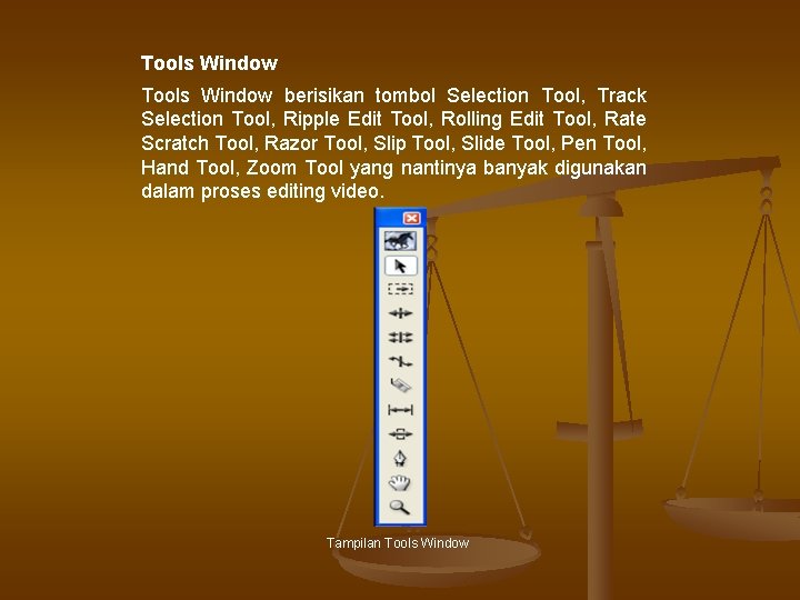 Tools Window berisikan tombol Selection Tool, Track Selection Tool, Ripple Edit Tool, Rolling Edit